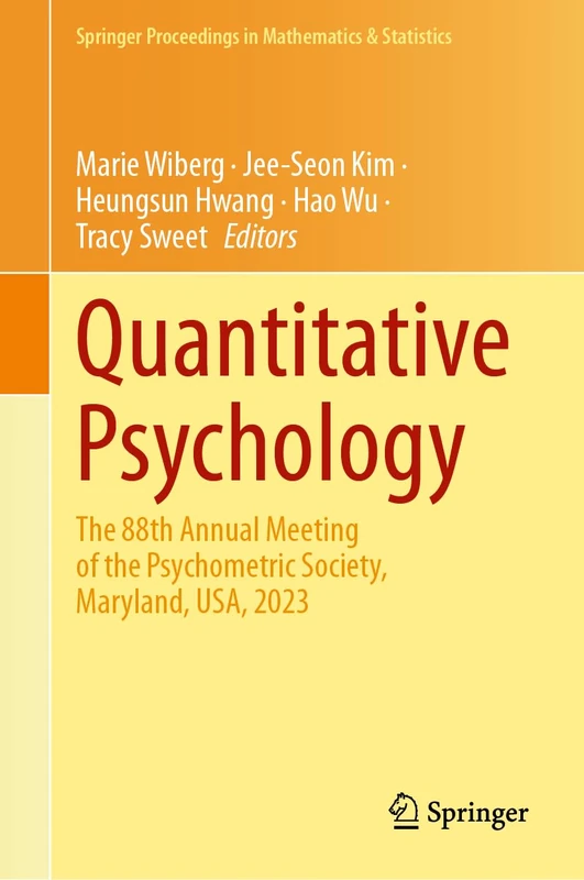 Quantitative Psychology: The 88th Annual Meeting of the Psychometric Society, Maryland, USA, 2023: 452 (Springer Proceedings in Mathematics & Statistics, 452)