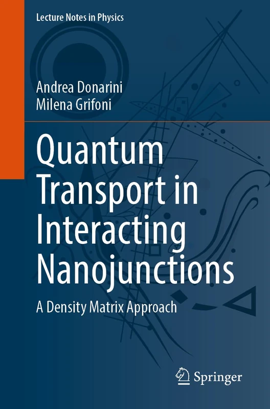 Quantum Transport in Interacting Nanojunctions: A Density Matrix Approach: 1024 (Lecture Notes in Physics, 1024)