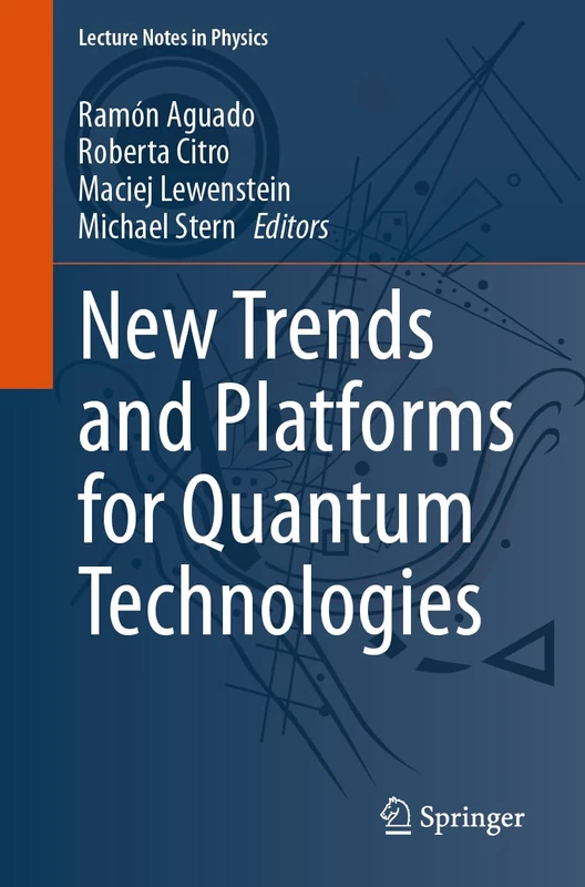 New Trends and Platforms for Quantum Technologies: 1025 (Lecture Notes in Physics, 1025)