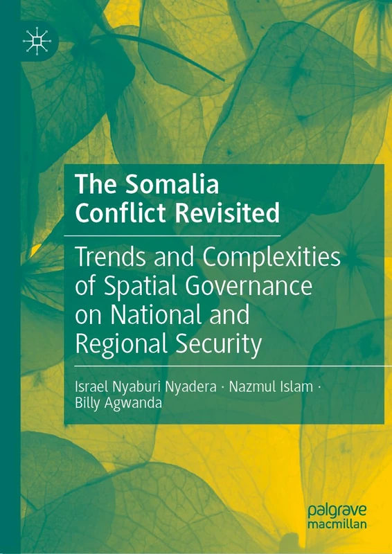 The Somalia Conflict Revisited: Trends and Complexities of Spatial Governance on National and Regional Security