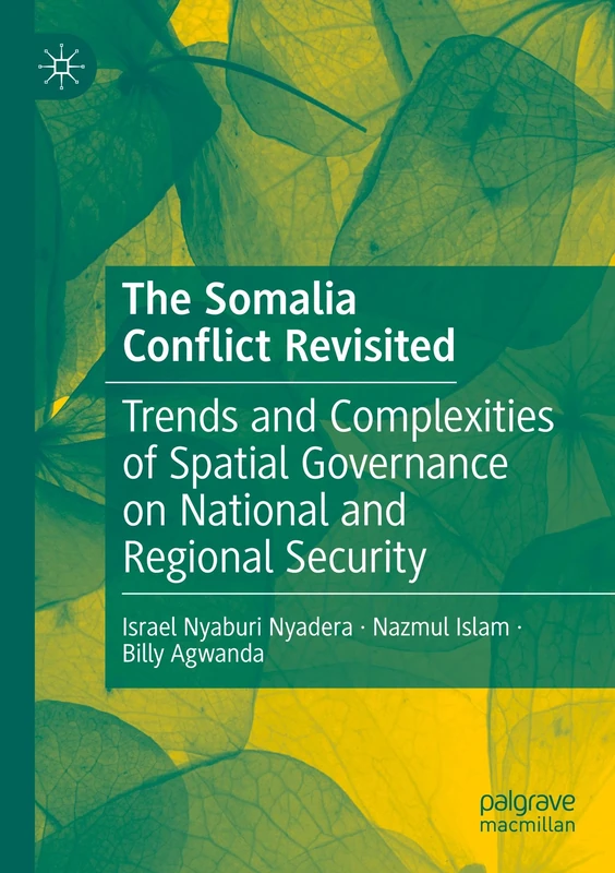 The Somalia Conflict Revisited: Trends and Complexities of Spatial Governance on National and Regional Security