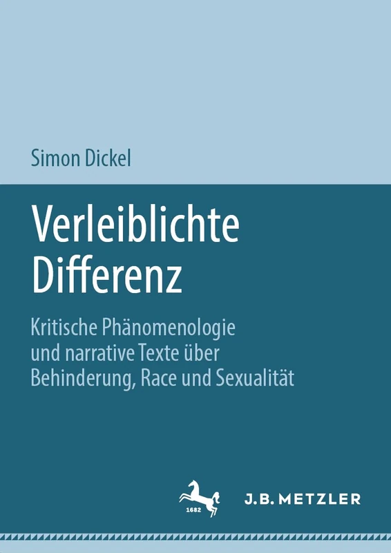 Verleiblichte Differenz: Kritische Phänomenologie und narrative Texte über Behinderung, Race und Sexualität