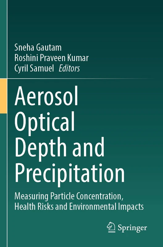 Aerosol Optical Depth and Precipitation: Measuring Particle Concentration, Health Risks and Environmental Impacts