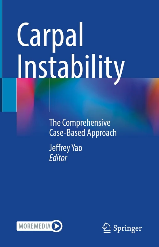 Carpal Instability: The Comprehensive Case-Based Approach