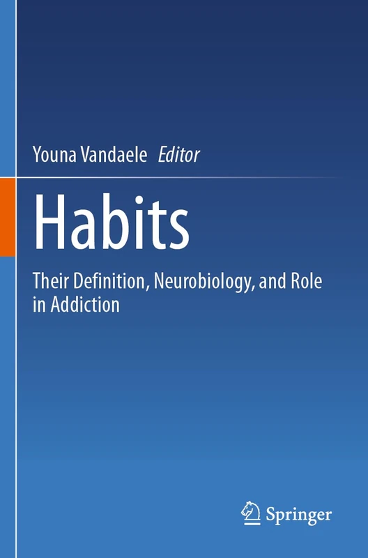 Habits: Their Definition, Neurobiology, and Role in Addiction