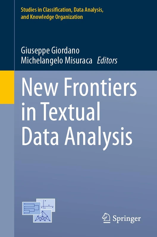 New Frontiers in Textual Data Analysis (Studies in Classification, Data Analysis, and Knowledge Organization)