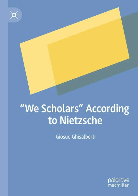 “We Scholars” According to Nietzsche