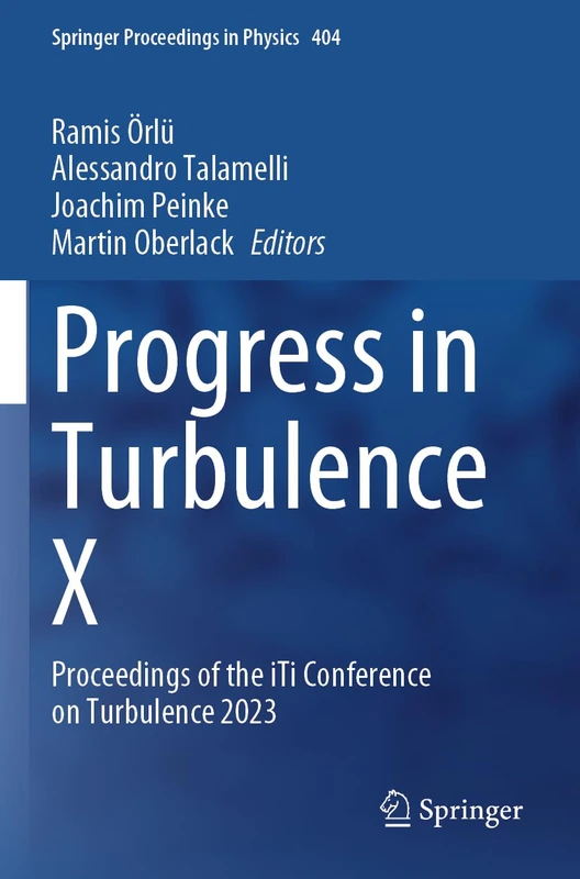 Progress in Turbulence X: Proceedings of the iTi Conference on Turbulence 2023 (Springer Proceedings in Physics, 404)