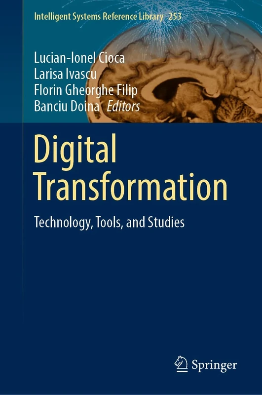 Digital Transformation: Technology, Tools, and Studies: 253 (Intelligent Systems Reference Library, 253)