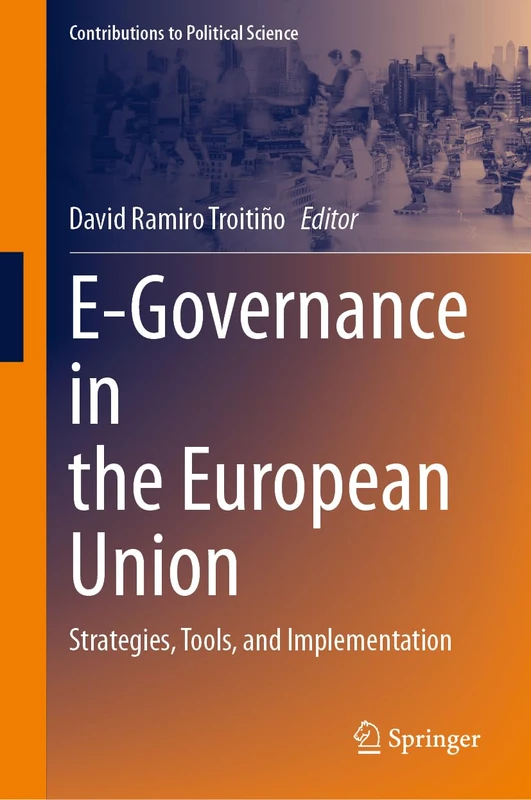 E-Governance in the European Union: Strategies, Tools, and Implementation (Contributions to Political Science)