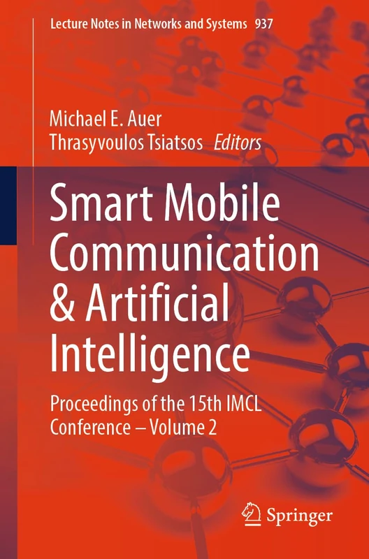 Smart Mobile Communication & Artificial Intelligence: Proceedings of the 15th IMCL Conference – Volume 2: 937 (Lecture Notes in Networks and Systems, 937)