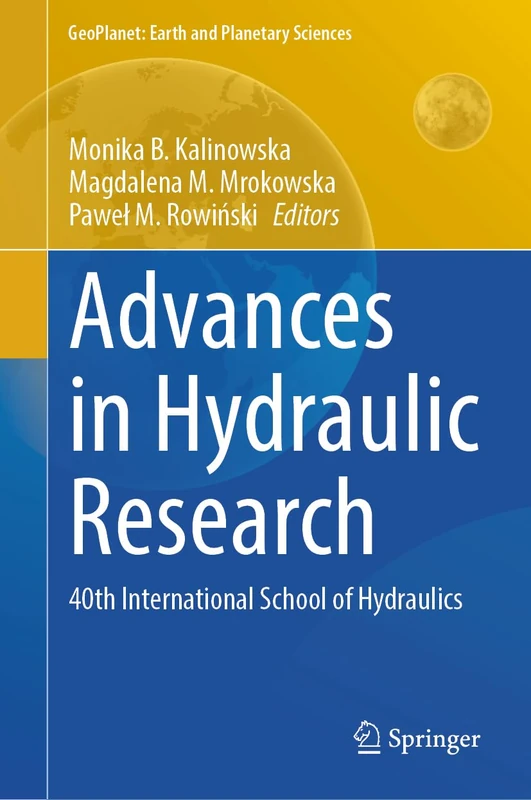 Advances in Hydraulic Research: 40th International School of Hydraulics (GeoPlanet: Earth and Planetary Sciences)