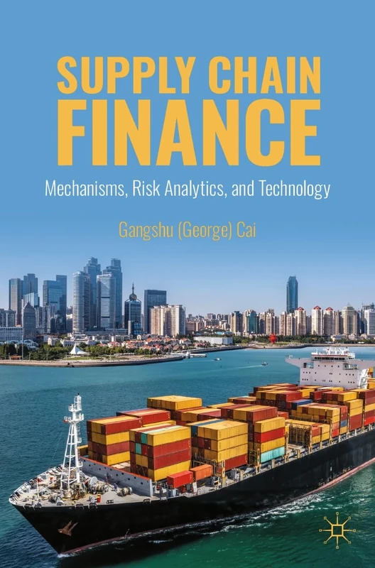 Supply Chain Finance: Mechanisms, Risk Analytics, and Technology
