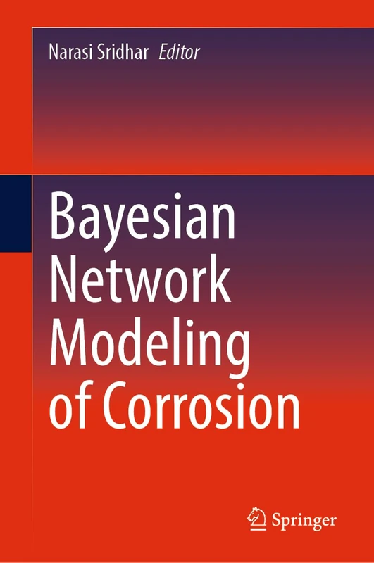 Springer - Bayesian Network Modeling of Corrosion Book