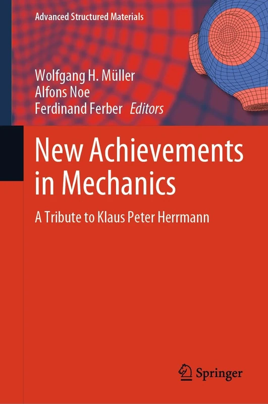 New Achievements in Mechanics: A Tribute to Klaus Peter Herrmann: 205 (Advanced Structured Materials, 205) - Image 1