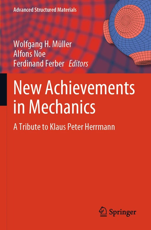 New Achievements in Mechanics: A Tribute to Klaus Peter Herrmann (Advanced Structured Materials, 205)