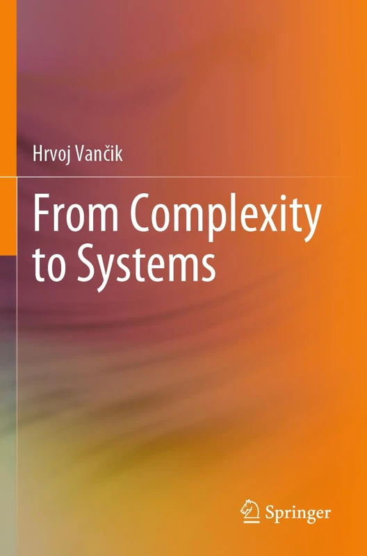 From Complexity to Systems