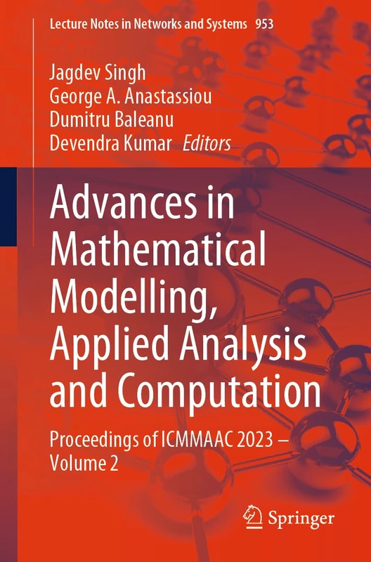 Advances in Mathematical Modelling, Applied Analysis and Computation: Proceedings of ICMMAAC 2023 – Volume 2: 953 (Lecture Notes in Networks and Systems, 953)