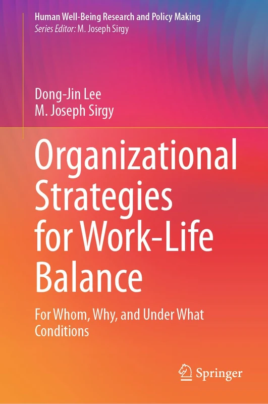 Organizational Strategies for Work-Life Balance: For Whom, Why, and Under What Conditions (Human Well-Being Research and Policy Making) - Image 1