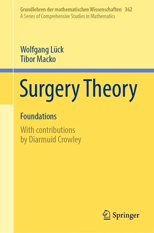 Surgery Theory: Foundations: 362 (Grundlehren der mathematischen Wissenschaften, 362)