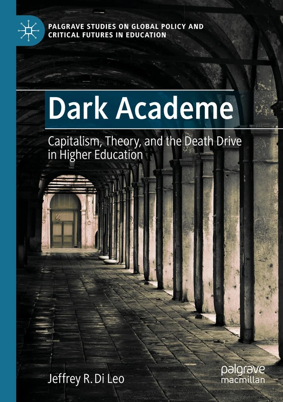 Dark Academe: Capitalism, Theory, and the Death Drive - Macmillan
