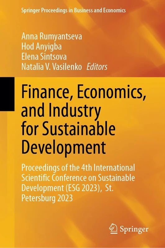 Finance, Economics, and Industry for Sustainable Development: Proceedings of the 4th International Scientific Conference on Sustainable Development ... Proceedings in Business and Economics)