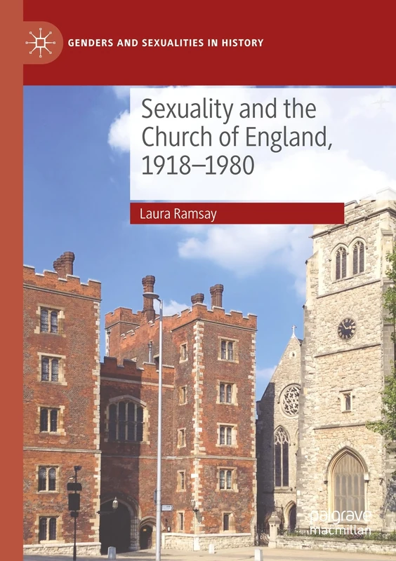 Sexuality and the Church of England, 1918-1980 (Genders and Sexualities in History)