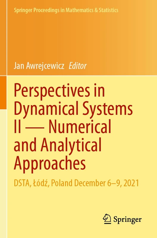 Perspectives in Dynamical Systems II ― Numerical and Analytical Approaches: DSTA, Łódź, Poland December 6–9, 2021 (Springer Proceedings in Mathematics & Statistics, 454) - Image 1