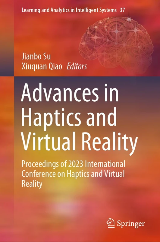 Advances in Haptics and Virtual Reality: Proceedings of 2023 International Conference on Haptics and Virtual Reality: 37 (Learning and Analytics in Intelligent Systems, 37)
