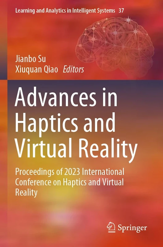 Advances in Haptics and Virtual Reality: Proceedings of 2023 International Conference on Haptics and Virtual Reality: 37 (Learning and Analytics in Intelligent Systems, 37)