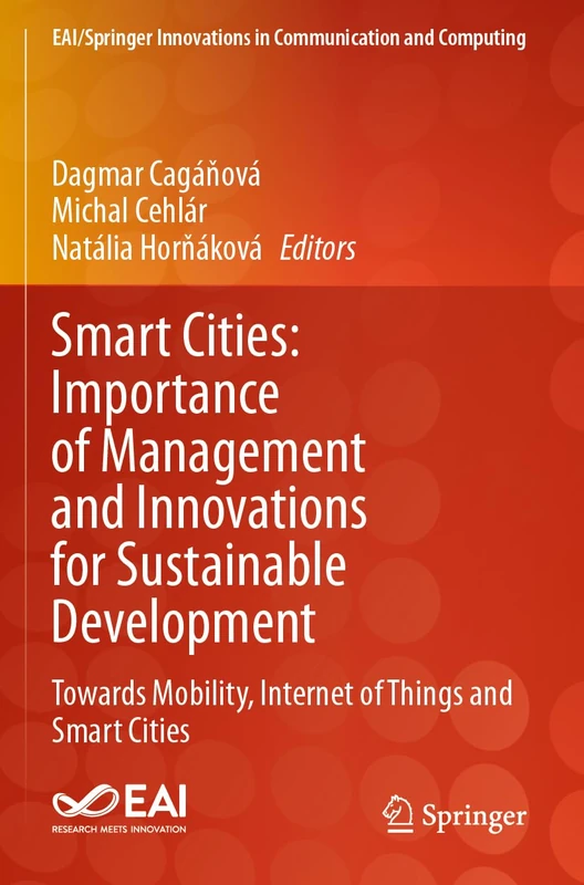 Smart Cities: Importance of Management and Innovations for Sustainable Development: Towards Mobility, Internet of Things and Smart Cities (EAI/Springer Innovations in Communication and Computing)