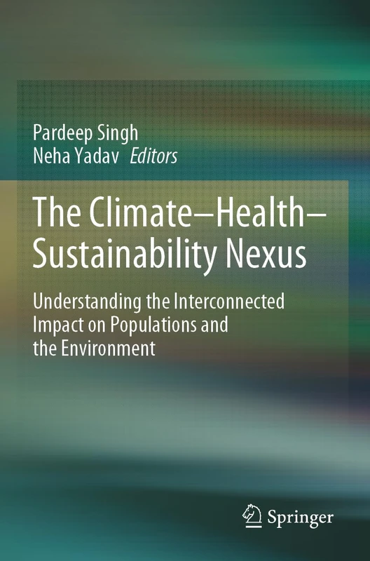 The Climate-Health-Sustainability Nexus: Understanding the Interconnected Impact on Populations and the Environment