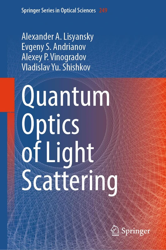Quantum Optics of Light Scattering: 249 (Springer Series in Optical Sciences, 249)