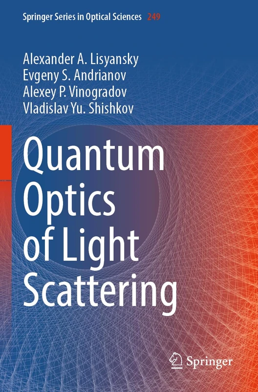 Quantum Optics of Light Scattering (Springer Series in Optical Sciences, 249)
