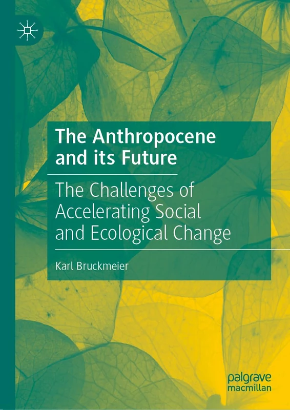 MACMILLAN The Anthropocene and its Future - Academic Book