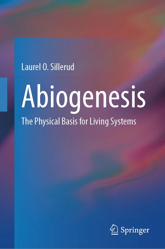 Abiogenesis: The Physical Basis for Living Systems