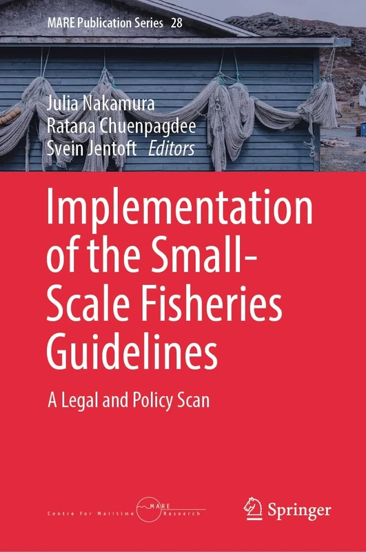 Implementation of the Small-Scale Fisheries Guidelines: A Legal and Policy Scan: 28 (MARE Publication Series, 28)