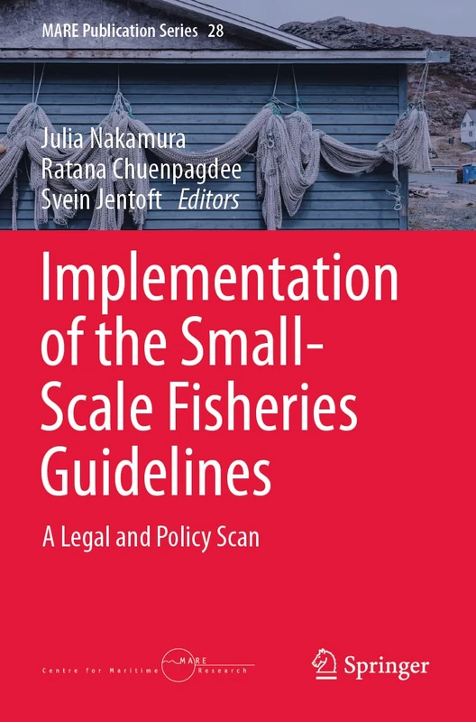 Implementation of the Small-Scale Fisheries Guidelines: A Legal and Policy Scan: 28 (MARE Publication Series, 28)