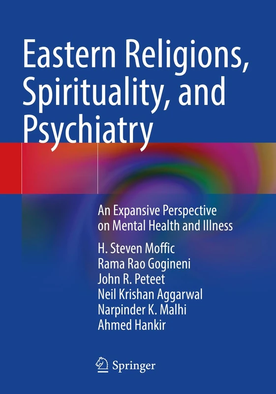 Eastern Religions, Spirituality, and Psychiatry: An Expansive Perspective on Mental Health and Illness