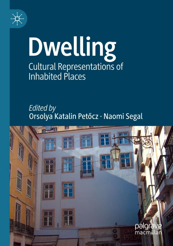 Dwelling: Cultural Representations of Inhabited Places
