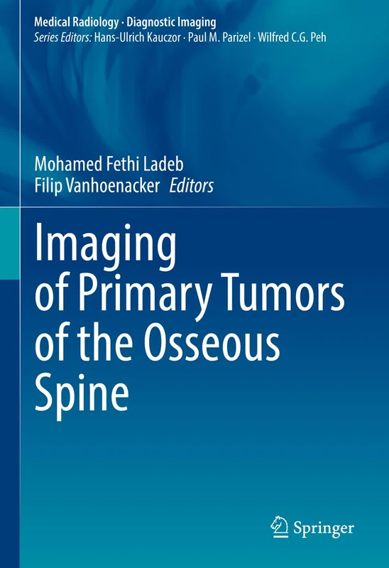 Springer - Imaging of Primary Tumors of the Osseous Spine
