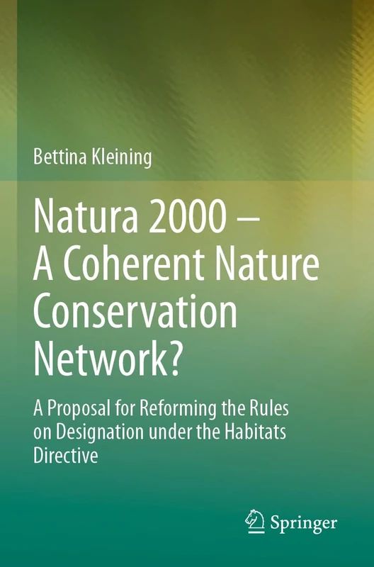 Natura 2000 – A Coherent Nature Conservation Network?: A Proposal for Reforming the Rules on Designation under the Habitats Directive