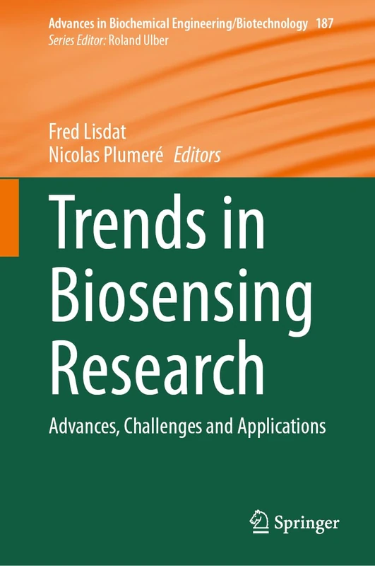 Trends in Biosensing Research: Advances, Challenges and Applications: 187 (Advances in Biochemical Engineering/Biotechnology, 187)