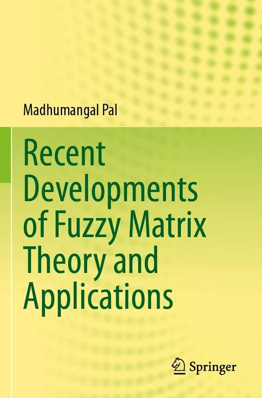 Recent Developments of Fuzzy Matrix Theory and Applications