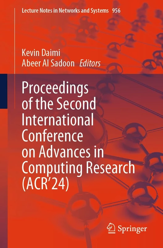 Proceedings of the Second International Conference on Advances in Computing Research (ACR’24): 956 (Lecture Notes in Networks and Systems, 956)