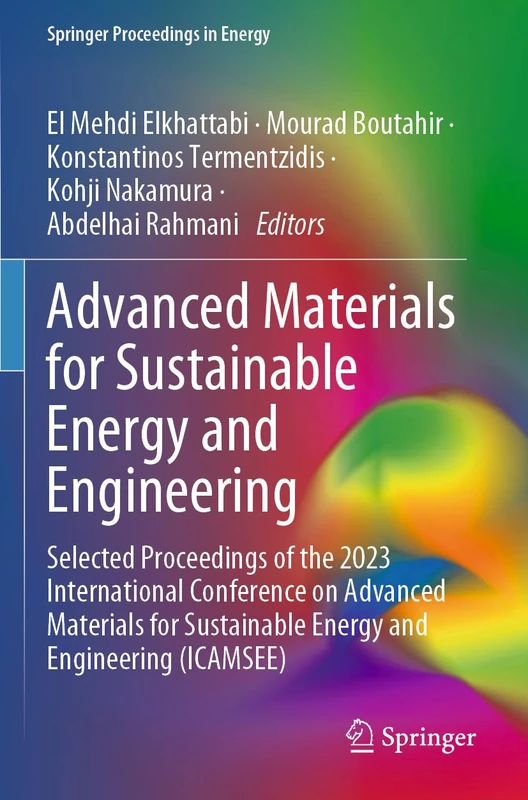 Advanced Materials for Sustainable Energy and Engineering: Selected Proceedings of the 2023 International Conference on Advanced Materials for ... (ICAMSEE) (Springer Proceedings in Energy)