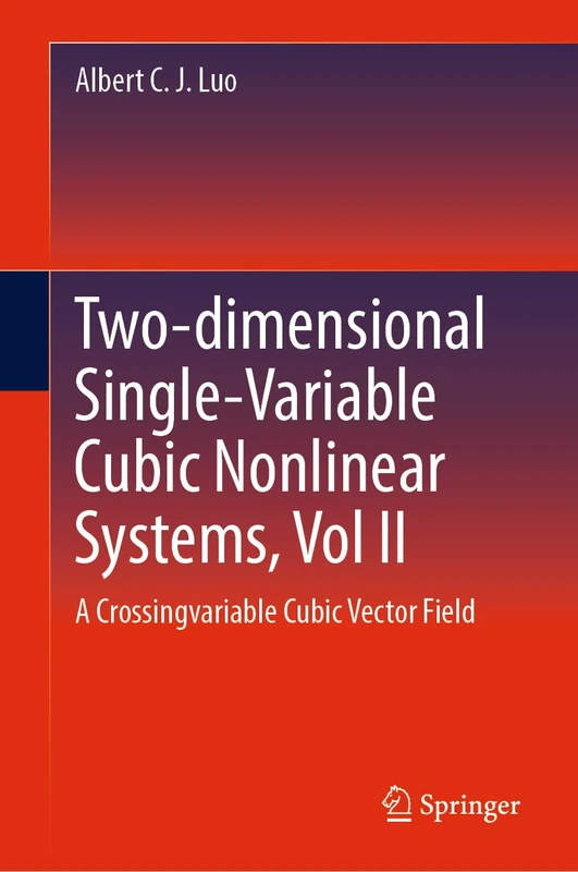 Two-dimensional Single-Variable Cubic Nonlinear Systems, Vol II: A Crossing-variable Cubic Vector Field: 2