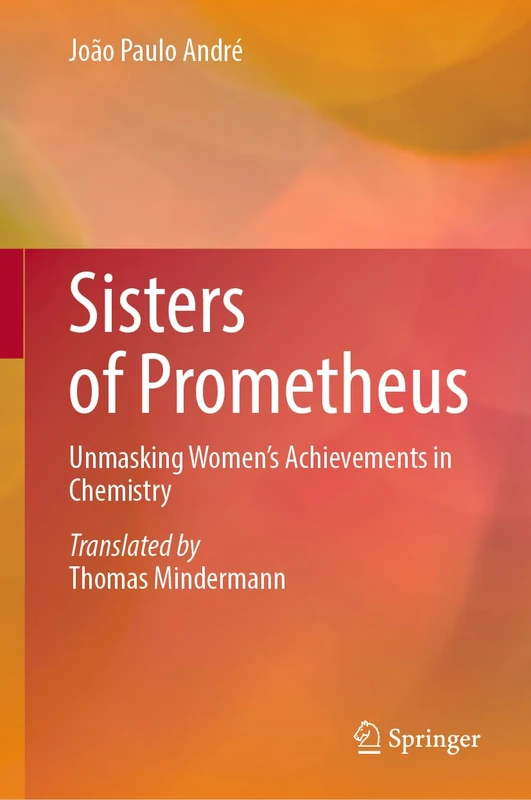 Sisters of Prometheus: Unmasking Women's Achievements in Chemistry - Image 1