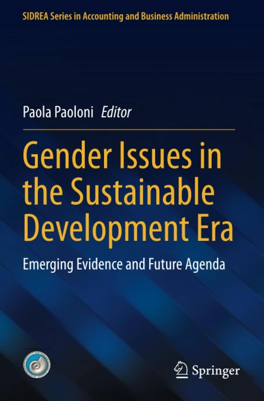 Gender Issues in the Sustainable Development Era: Emerging Evidence and Future Agenda (SIDREA Series in Accounting and Business Administration)