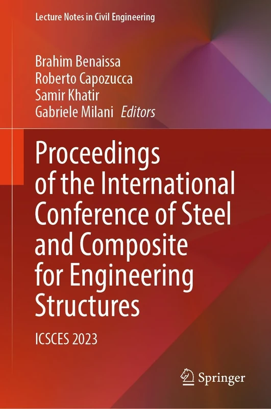 Proceedings of the International Conference of Steel and Composite for Engineering Structures: ICSCES 2023: 486 (Lecture Notes in Civil Engineering, 486)